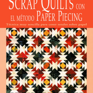 Scrap Quilts con el método de Paper Piecing 978-84-96550-66-7